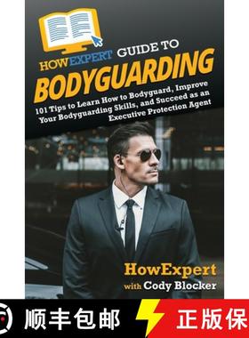 预订 HowExpert Guide to Bodyguarding: 101 Tips to Learn How to Bodyguard, Improve, and Succeed as an ... [9781648917448]