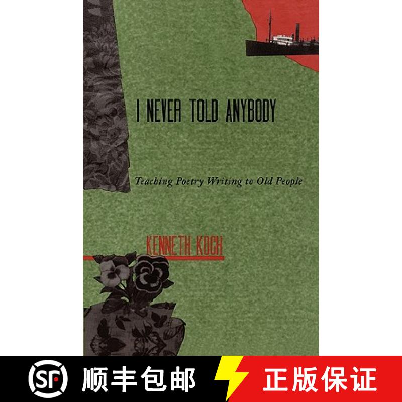 【3-4周达】I Never Told Anybody: Teaching Poetry Writing to Old People [9780915924530]