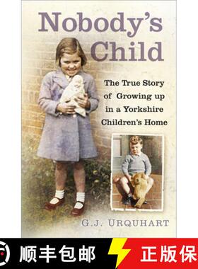 【3-4周达】Nobody's Child: The True Story or Growing Up in a Yorkshire Children's Home [9780750995085]