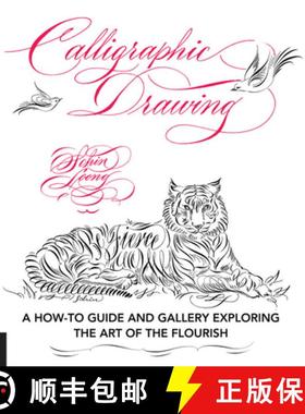 【3-4周达】Calligraphic Drawing: A How-To Guide and Gallery Exploring the Art of the Flourish [9781631593338]