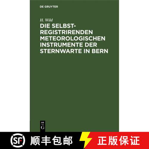 【3-4周达】Die Selbstregistrirenden Meteorologischen Instrumente Der Sternwarte in Bern [9783486720952]