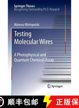 【3-4周达】Testing Molecular Wires : A Photophysical and Quantum Chemical Assay [9783642265792]