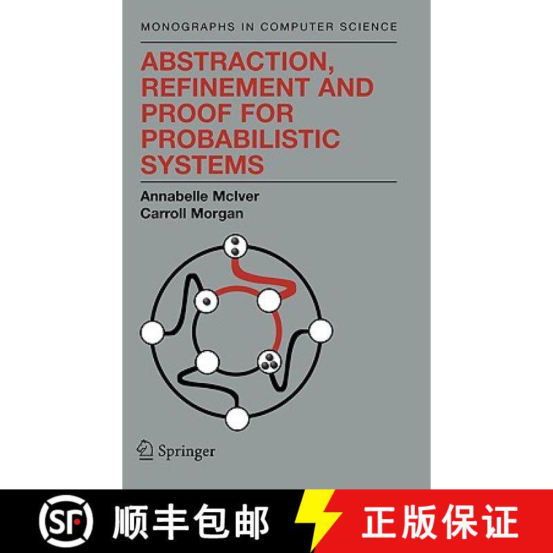 【3-4周达】Abstraction, Refinement and Proof for Probabilistic Systems [9780387401157]