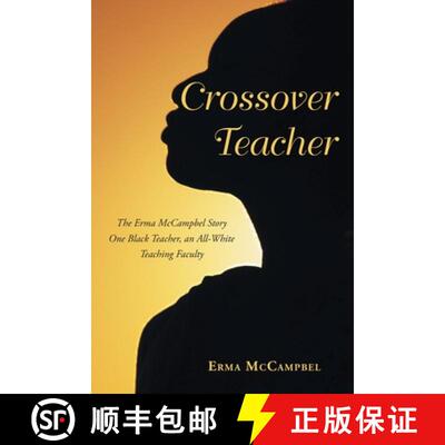 【3-4周达】Crossover Teacher: The Erma McCampbel Story One Black Teacher, an All-White Teaching Faculty [9798885405904]