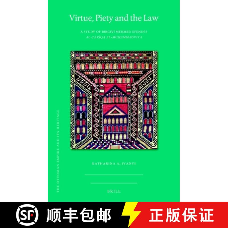 预订 Virtue, Piety and the Law: A Study of Birgivī Meḥmed Efendī's Al-Ṭarī... [9789004419865]