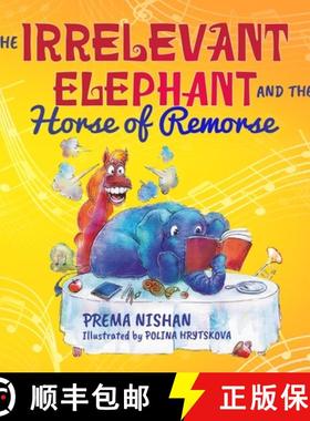 【3-4周达】The Irrelevant Elephant and the Horse of Remorse [9780645447606]