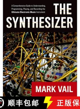 【3-4周达】The Synthesizer: A Comprehensive Guide to Understanding, Programming, Playing, and Recordi... [9780195394894]