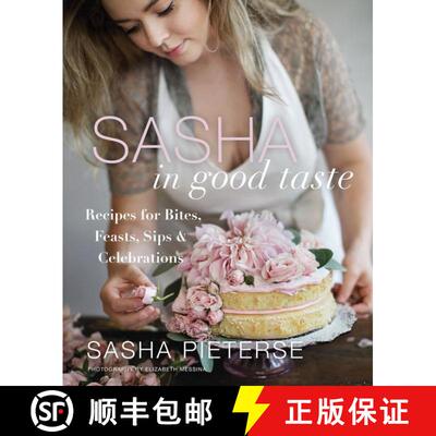 【3-4周达】精装 Sasha in Good Taste: Recipes for Bites, Feasts, Sips & Celebrations [9780062851390]