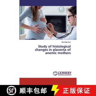 预订 Study of histological changes in placenta of anemic mothers [9786139472444]
