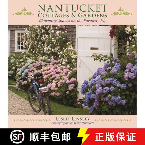 【3-4周达】Nantucket Cottages and Gardens: Charming Spaces on the Faraway Isle [9781510719521]