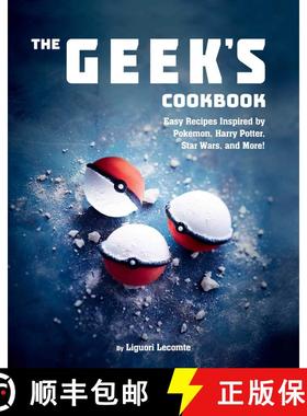 【3-4周达】The Geek's Cookbook: Easy Recipes Inspired by Pokémon, Harry Potter, Star Wars, and More! [9781510729230]