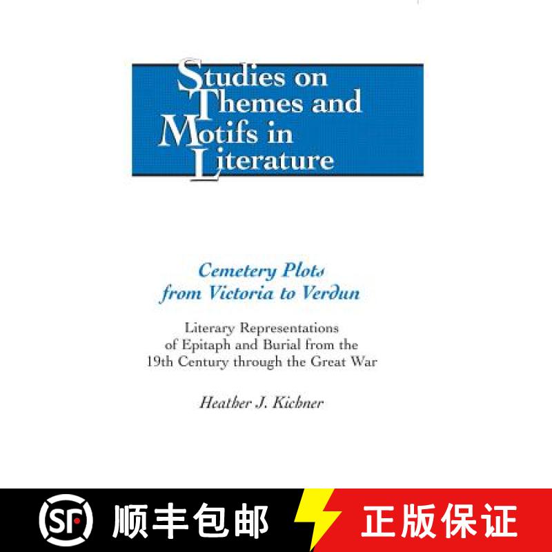 【4周达】Cemetery Plots from Victoria to Verdun : Literary Representations of Epitaph and Burial from... [9781433115233]