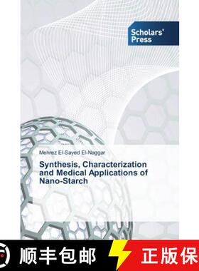 预订 Synthesis, Characterization and Medical Applications of Nano-Starch [9783639763607]