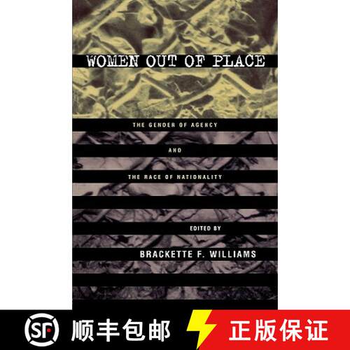 【3-4周达】Women Out of Place : The Gender of Agency and the Race of Nationality [9780415914970]