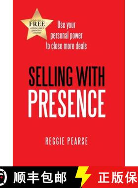 【3-4周达】Selling with Presence: Use Your Personal Power to Close More Deals [9781480849211]