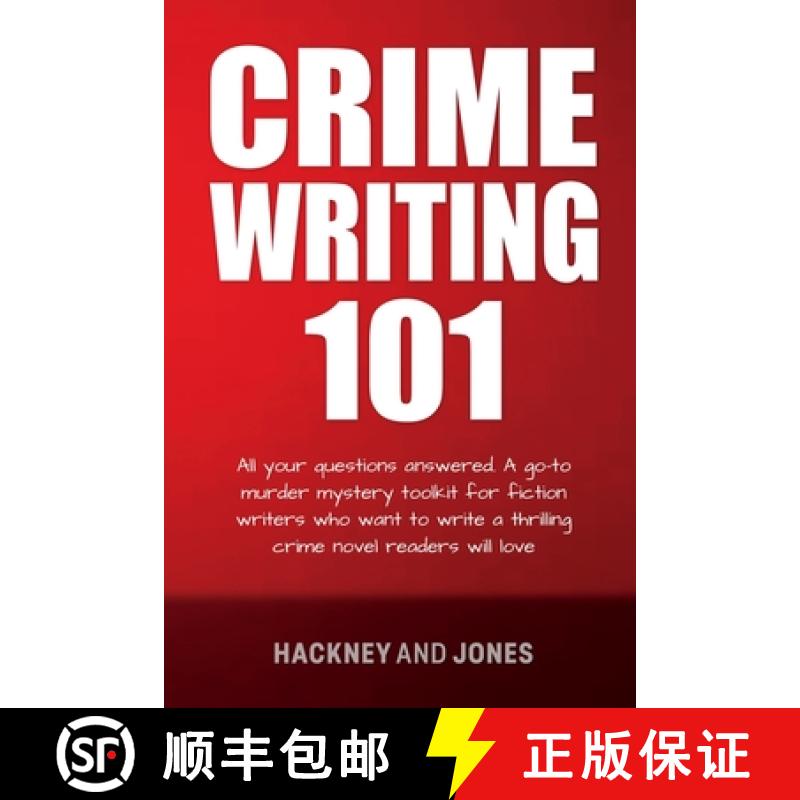 【3-4周达】Crime Writing 101: All Your Questions Answered. A Go-To Murder Mystery Toolkit For Fiction... [9781915216694]