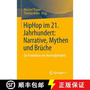 【3-4周达】HipHop im 21. Jahrhundert: Narrative, Mythen und Brüche: Zur Produktion von Mannigfaltigkeit [9783658507473]