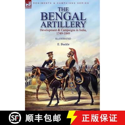 【3-4周达】The Bengal Artillery: Development & Campaigns in India, 1749-1849 [9781782829461]