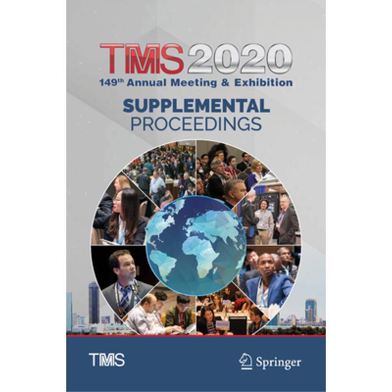 【4周达】Tms 2020 149th Annual Meeting & Exhibition Supplemental Proceedings [9783030362959] 书籍/杂志/报纸 科学技术类原版书 原图主图