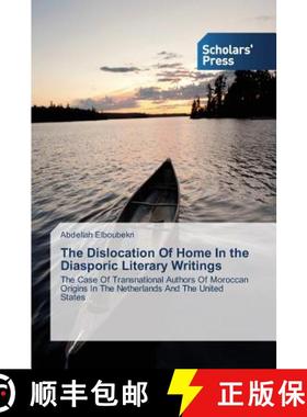 预订 The Dislocation Of Home In the Diasporic Literary Writings [9783639708776]