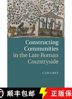 【3-4周达】Constructing Communities in the Late Roman             Countryside [9781107500013]