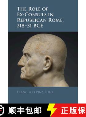 【3-4周达】The Role of Ex-Consuls in Republican Rome, 218-31 BCE [9781009597371]