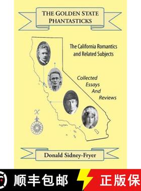 预订 The Golden State Phantasticks: The California Romantics and Related Subjects (Collected Essays a... [9781614980377]