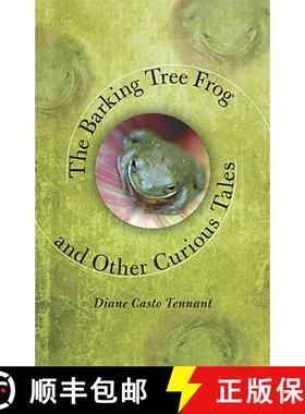 预订 The Barking Tree Frog: And Other Curious Tales [9780813928418]