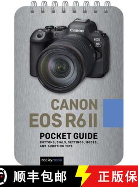 【3-4周达】Canon EOS R6 II: Pocket Guide: Buttons, Dials, Settings, Modes, and Shooting Tips [9798888141243]