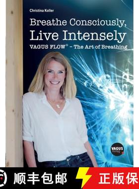 预订 Breathe Consciously, Live Intensely: VAGUS FLOW(R) - The Art of Breathing [9783952604120]