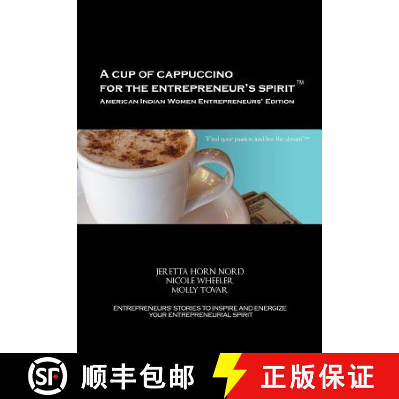 预订 A Cup of Cappuccino for the Entrepreneur's Spirit-American Indian Women Entrepreneurs' Edition [9780983316787]