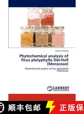 预订 Phytochemical Analysis of Ficus Platyphylla del-Holl (Moraceae) [9783845438481]