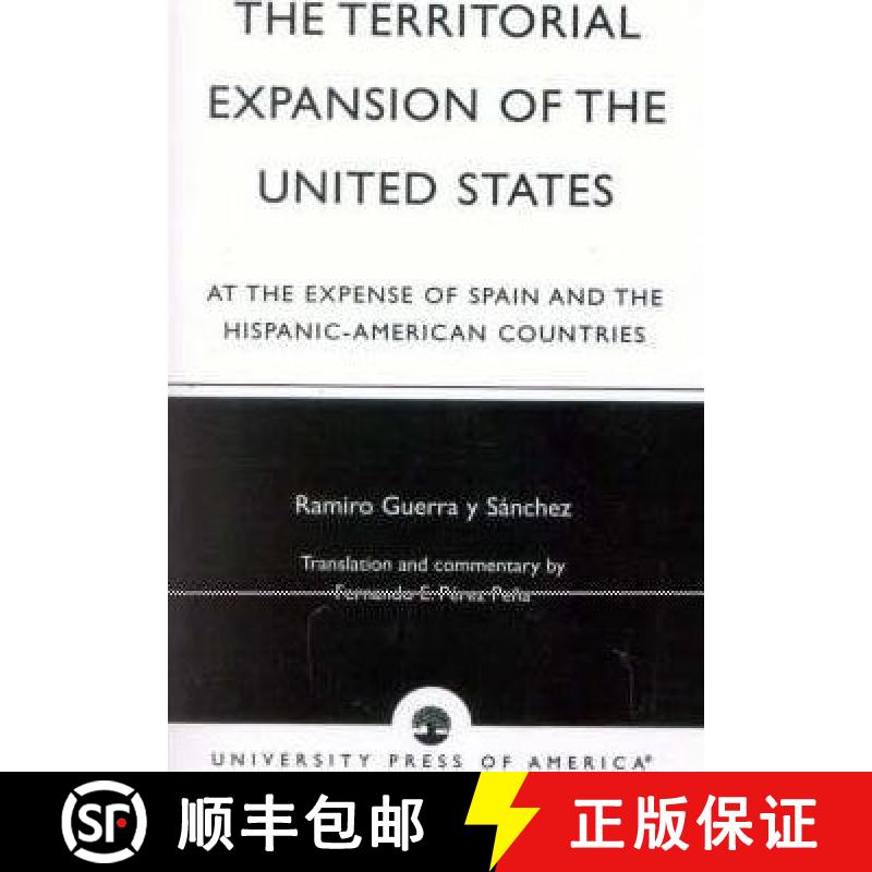 【3-4周达】The Territorial Expansion of the United States : At the Expense of Spain and the Hispanic-... [9780761825685]