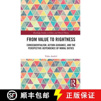 【3-4周达】From Value to Rightness: Consequentialism, Action-Guidance, and the Perspective-Dependence... [9780367703844]