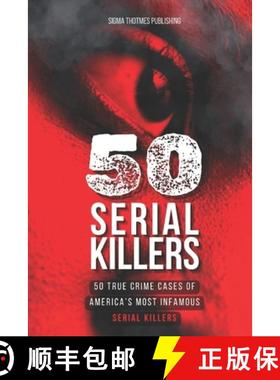 预订 50 Serial Killers : True Crime Cases of North America's Most Infamous Serial Killers: Encycloped... [9782889890125]