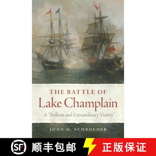 预订 精装 The Battle of Lake Champlain, Volume 49: A Brilliant and Extraordinary Victory [9780806146935]