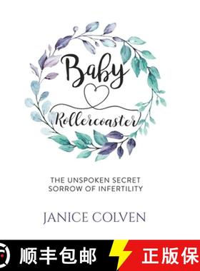 【3-4周达】Baby Rollercoaster: The Unspoken Secret Sorrow of Infertility [9781989078594]