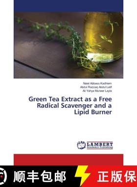 【3-4周达】Green Tea Extract as a Free Radical Scavenger and a Lipid Burner [9786207486250]