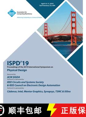 【3-4周达】Ispd'19: Proceedings of the 2019 International Symposium on Physical Design [9781450370622]