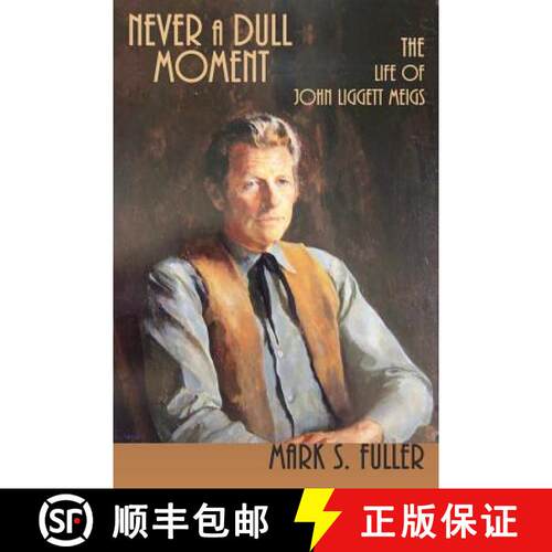 【3-4周达】Never a Dull Moment: The Life of John Liggett Meigs [9781632930736]