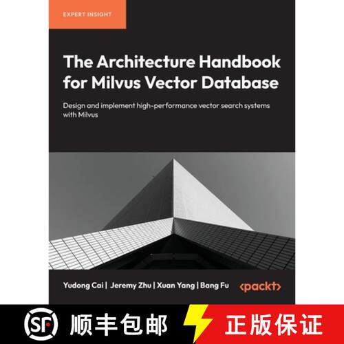 预订 The Architecture Handbook for Milvus Vector Database: Design and implement high-performance vect... [9781835881705]
