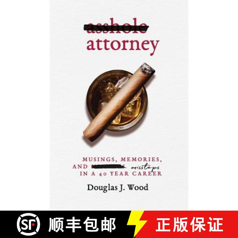【3-4周达】Asshole Attorney: Musings, Memories, and Missteps in a 40 Year Career [9780998861746]