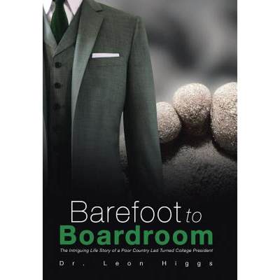 【4周达】Barefoot to Boardroom: The Intriguing Life Story of a Poor Country Lad Turned College President [9781512792638]