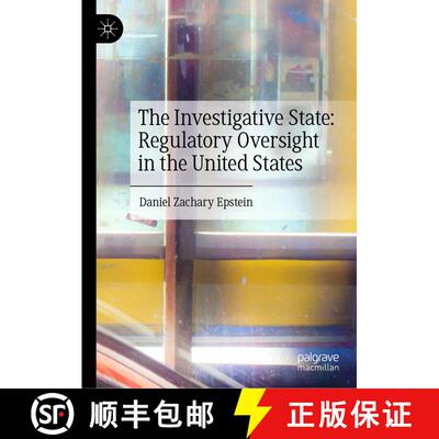 【3-4周达】The Investigative State: Regulatory Oversight in the United States [9783031384608]