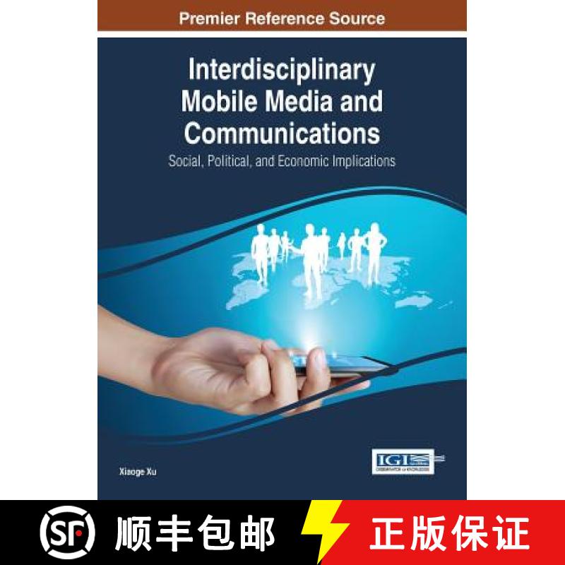 【3-4周达】Interdisciplinary Mobile Media and Communications: Social, Political, and Economic Implica... [9781466661660]