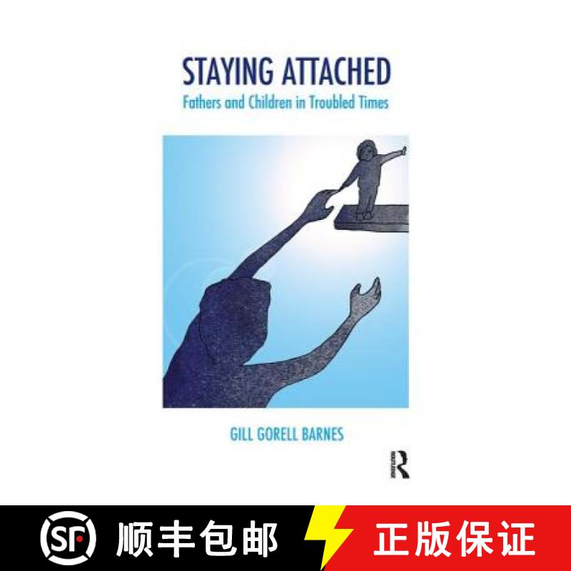 【3-4周达】Staying Attached : Fathers and Children in Troubled Times [9781782205944]