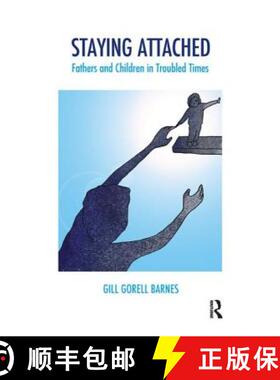 【3-4周达】Staying Attached : Fathers and Children in Troubled Times [9781782205944]