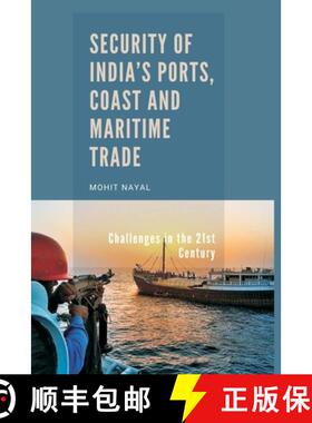 【3-4周达】Security of India's Ports, Coast and Maritime Trade: Challenges in the 21st Century [9789390917105]
