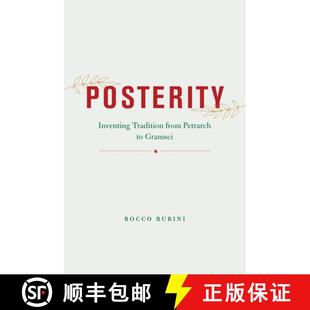 【3-4周达】Posterity – Inventing Tradition from Petrarch to Gramsci [9780226807553]