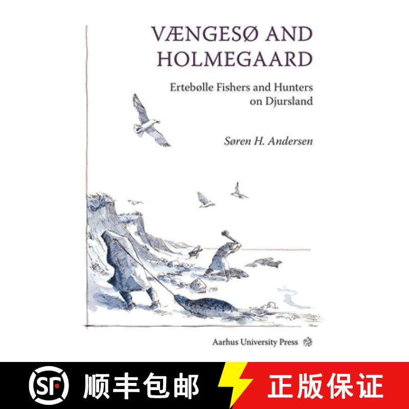 【3-4周达】Vængesø and Holmegaard: Ertebølle Fishers and Hunters on Djursland [9788771248869]
